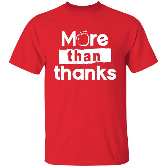 Johnqgoh More Than Thanks Shirt