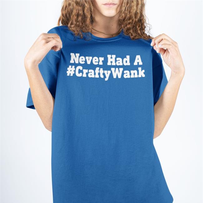 Never Had A #Craftywank T Shirt Darren Grimes Imposterceo