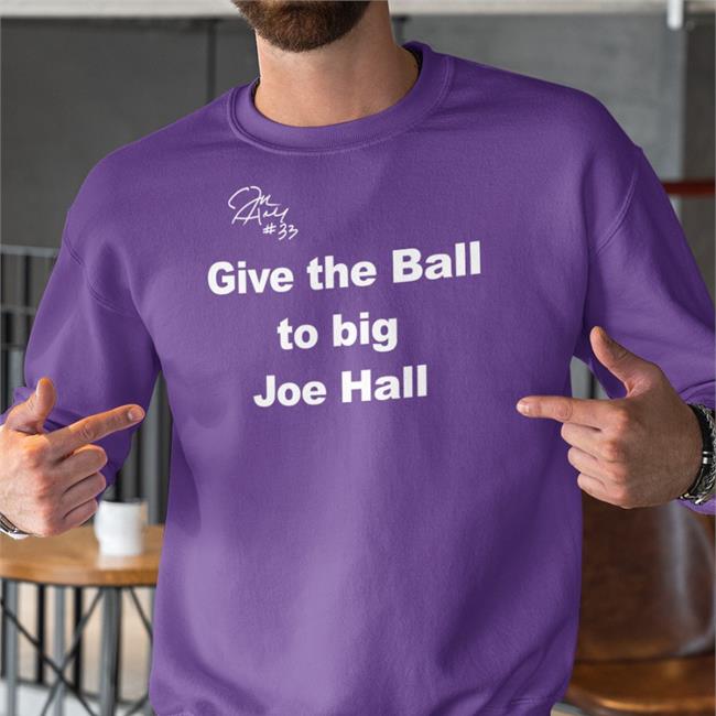 Give The Ball To Big Joe Hall T Shirt