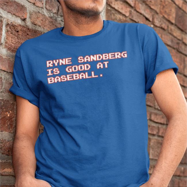 Ryne Sandberg It Good At Baseball Sweatshirt Obvious Shirts Shop