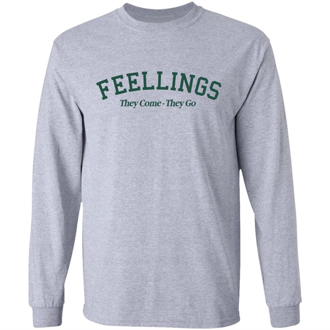 Amc Feelings They Come They Go Sweatshirt Amc Feelings They Come They Go Sweatshirt