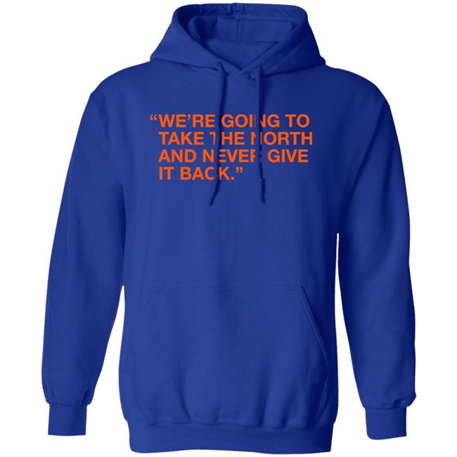 Obvious Shirts We're Taking The North And Never Giving It Back Shirt We're Going To Take The North And Never Give It Back Shirt Obvious Shirts We're Taking The North And Never Giving It Back Shirt We're Going To Take The North And Never Give It Back Shirt
