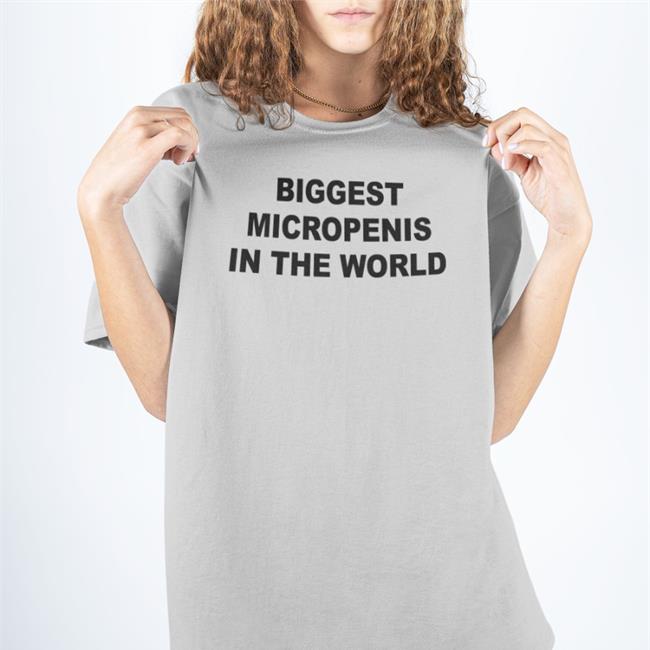 Biggest Micropenis In The World Tee Shirt