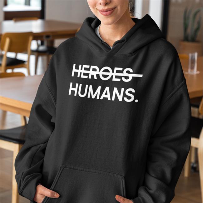 Nursekelsey Heroes Humans Shirt Purpose People Merch
