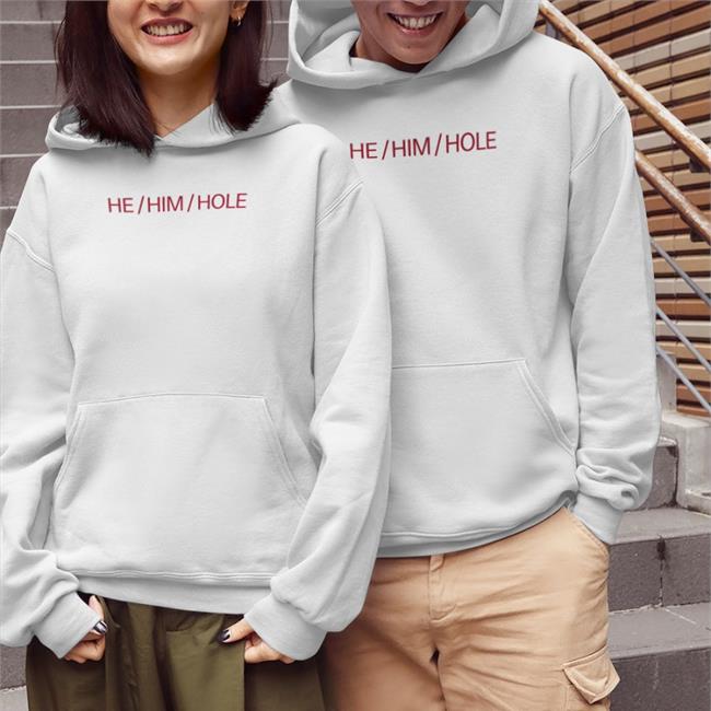 Shirts That Go He him Hole Tee