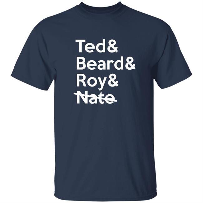 Ted Lasso Ted & Beard & Roy & Nate Shirt Vicki Bowe Ted Lasso Ted & Beard & Roy & Nate Shirt Vicki Bowe