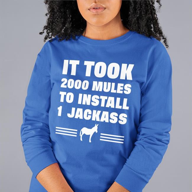 It Took 2000 Mules To Install 1 Jackass Shirts Diamond And Silk