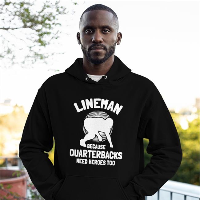 Lineman Because Quarterbacks Need Heroes Too T Shirt Auburn Qb Tj Finley Front Office Sports