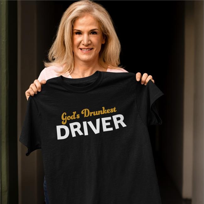 God's Drunkest Driver Shirt