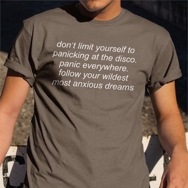 Don't Limit Yourself To Panicking At The Disco Shirts