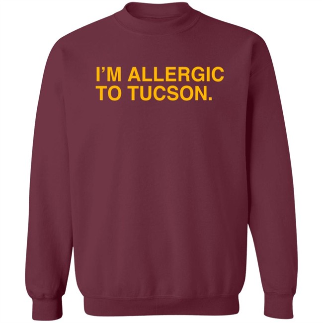 Well Put Brand I’M Allergic To Tucson T Shirt Joe Healey Well Put Brand I’M Allergic To Tucson T Shirt Joe Healey