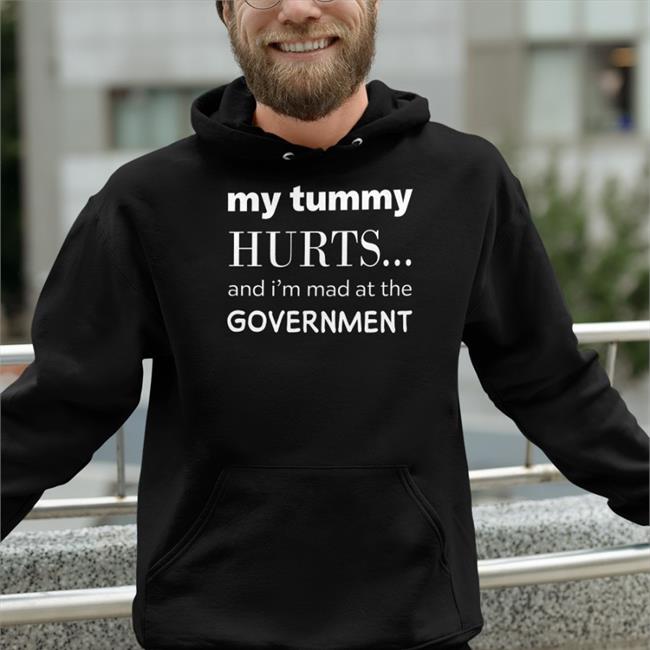 My Tummy Hurts And I'm Mad At The Government Hooded Sweatshirt Primary Takes Provider