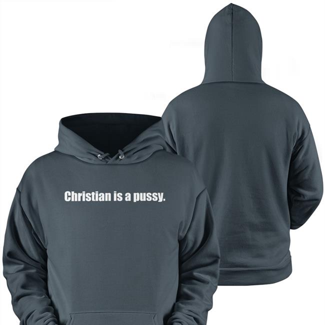 Christian Is A Pussy Shirt