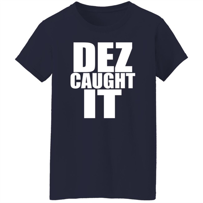 Dez Caught It Shirt Dez Bryant Steve 9 Bighorselegs Dez Caught It Shirt Dez Bryant Steve 9 Bighorselegs