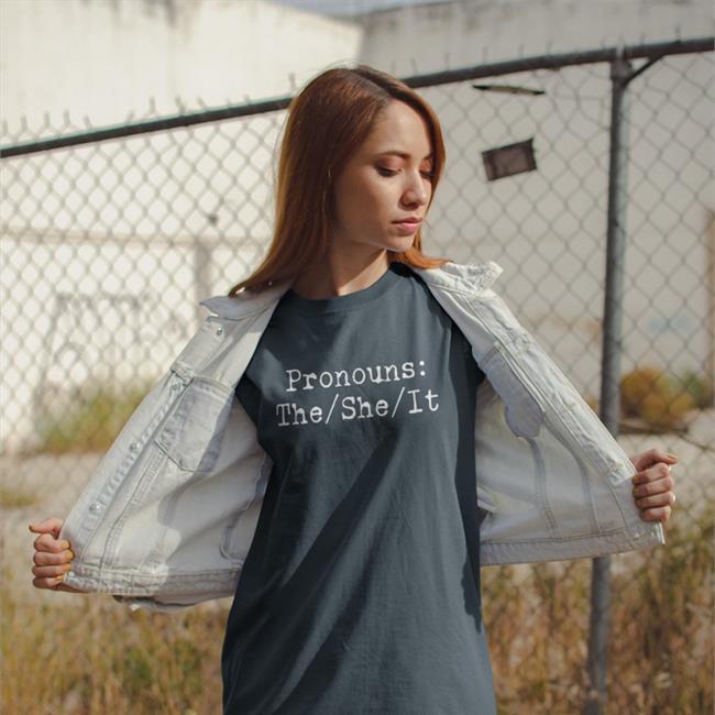 Pronouns The She It Shirt