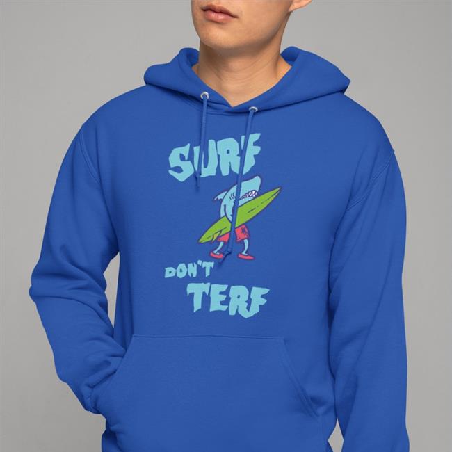 Surf don’t Terf Long Sleeve