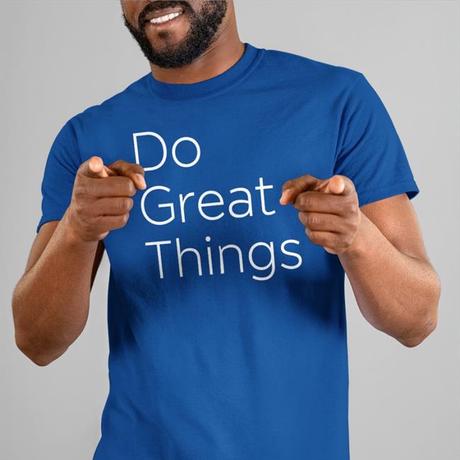 Slime_Machine Do Great Things T-Shirt