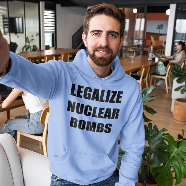 Legalize Nuclear Bombs Shirt