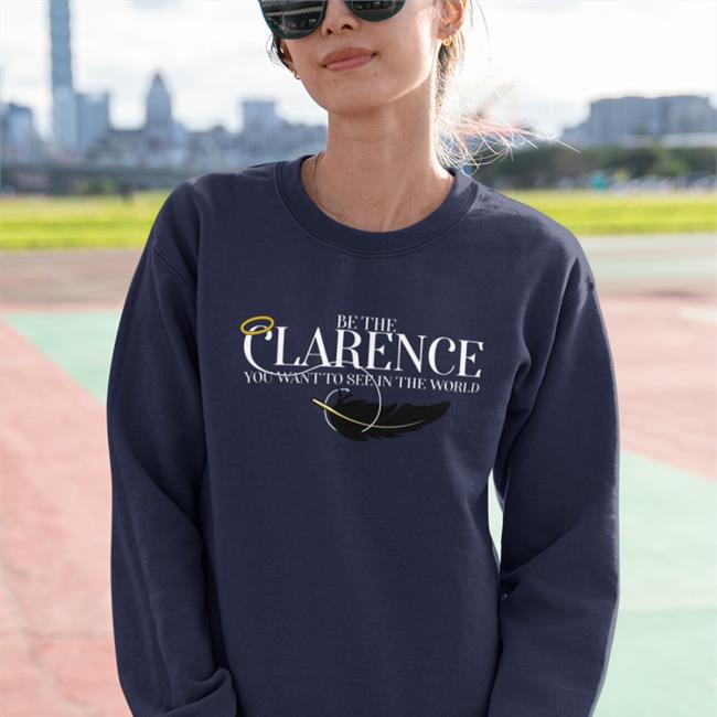 Stands Shop Be The Clarence You Wan To See In The World Shirt Rachel Miner