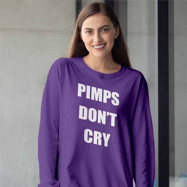Pimps Don't Cry Shirt Funny