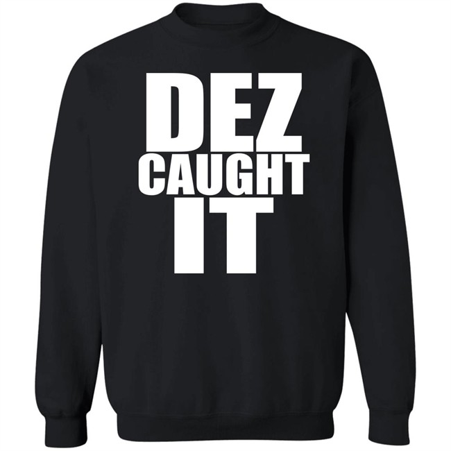 Dez Caught It Shirt Dez Bryant Steve 9 Bighorselegs Dez Caught It Shirt Dez Bryant Steve 9 Bighorselegs