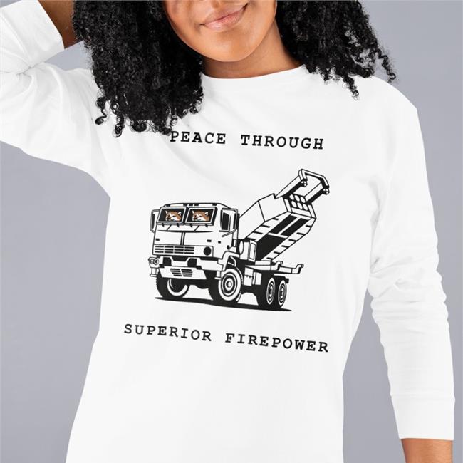Peace Through Superior Firepower Shirt Peace Through Superior Firepower Tee Kama Kamilia