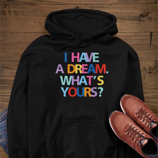 King Center Book Store Be A King I Have A Dream What's Yours Hoodie The King Is A Woman