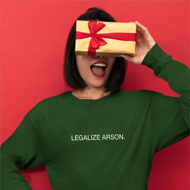Legalize Arson Shirts