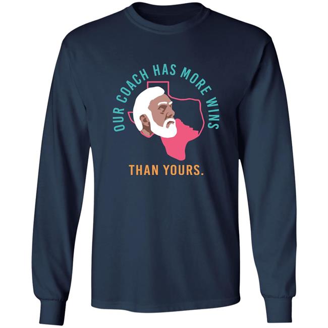 Campeche Collective Store Our Coach Has More Wins Than Yours Shirt Campeche Collective Store Our Coach Has More Wins Than Yours Shirt