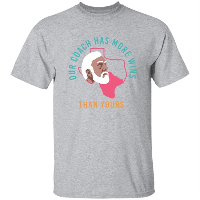 Campeche Collective Store Our Coach Has More Wins Than Yours Shirt Campeche Collective Store Our Coach Has More Wins Than Yours Shirt