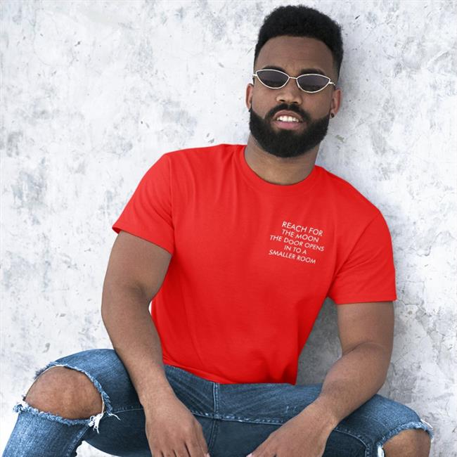 Reach For The Moon The Door Opens In To A Smaller Room T Shirt Poorly Translated Shirts