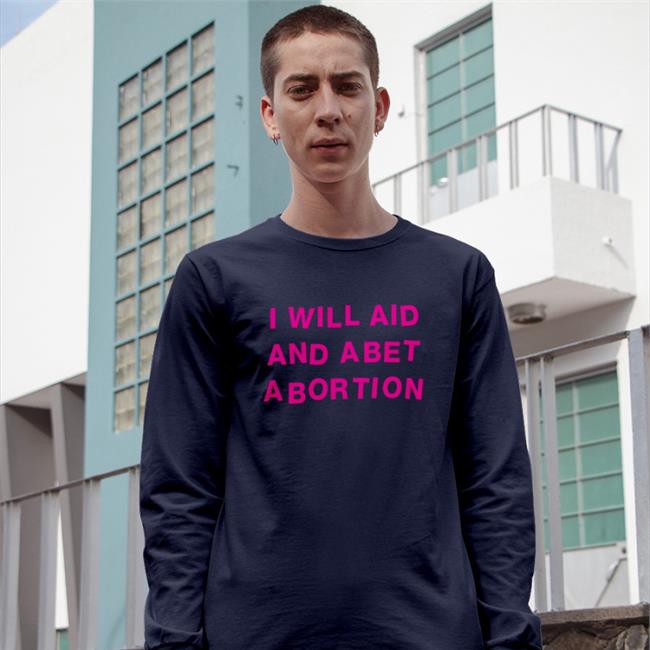 President Biden Signs Order Protecting Abortion W. Kamau BellI Fox News I Will Aid And Abet Abortion Shirt Shout Your Abortion Merch