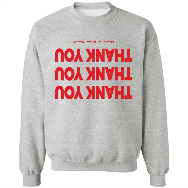 Louis Thank You Have A Nice Day Hoodie Louis Thank You Have A Nice Day Hoodie