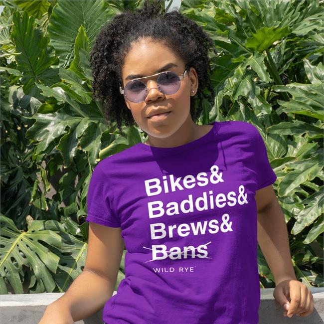 Bikes Baddies Brews And No Bans Benefit T Shirts Wild Rye Merch