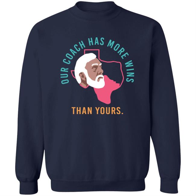Campeche Collective Store Our Coach Has More Wins Than Yours Shirt Campeche Collective Store Our Coach Has More Wins Than Yours Shirt