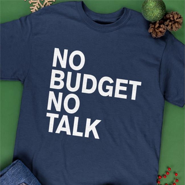 The Incumbent Agency No Budget No Talk Shirts