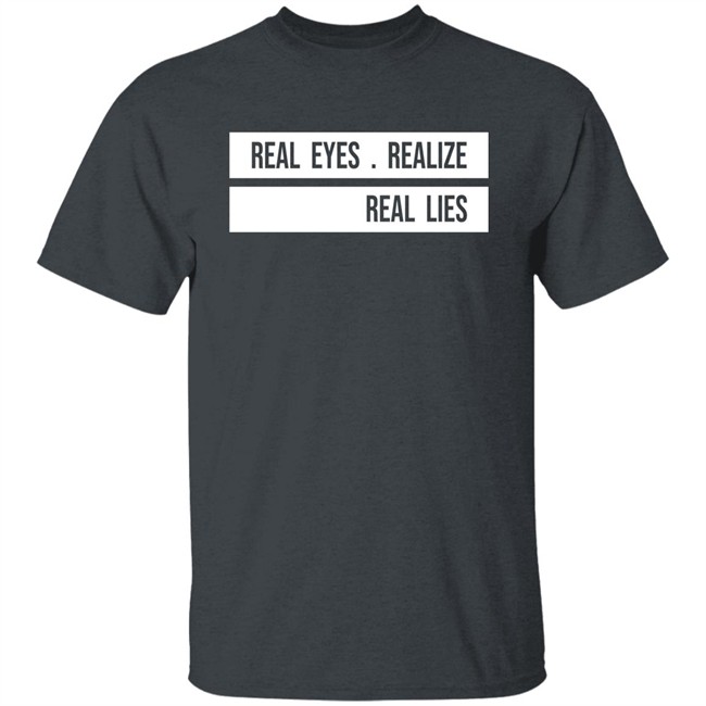 Jay-Z Daily Real Eyes Realize Real Lies Shirt H4shops Merch Jay-Z Daily Real Eyes Realize Real Lies Shirt H4shops Merch