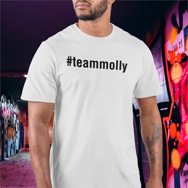 Team Molly Tee Shirt #Teammolly Kayesteinsapir Team Molly Sweatshirt Kayesteinsapir