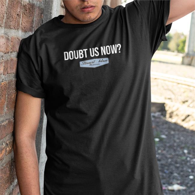Stewart Haas Racing Store Doubt Us Now Sweatshirts