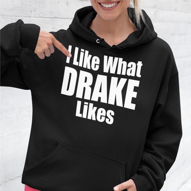 Dj Khaled I Like What Drake Likes Shirt