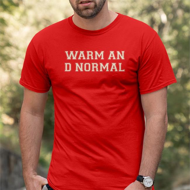 Topatoco Store Warm And Normal T-Shirts Kcgreenn
