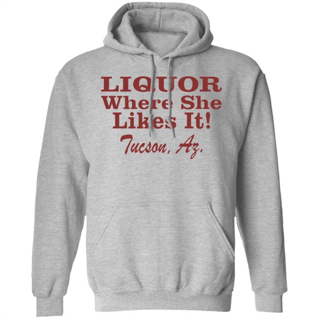 Nessa Barrett Liquor Where She Likes It Shirt Tucson, Az Nessa Barrett Liquor Where She Likes It Shirt Tucson, Az