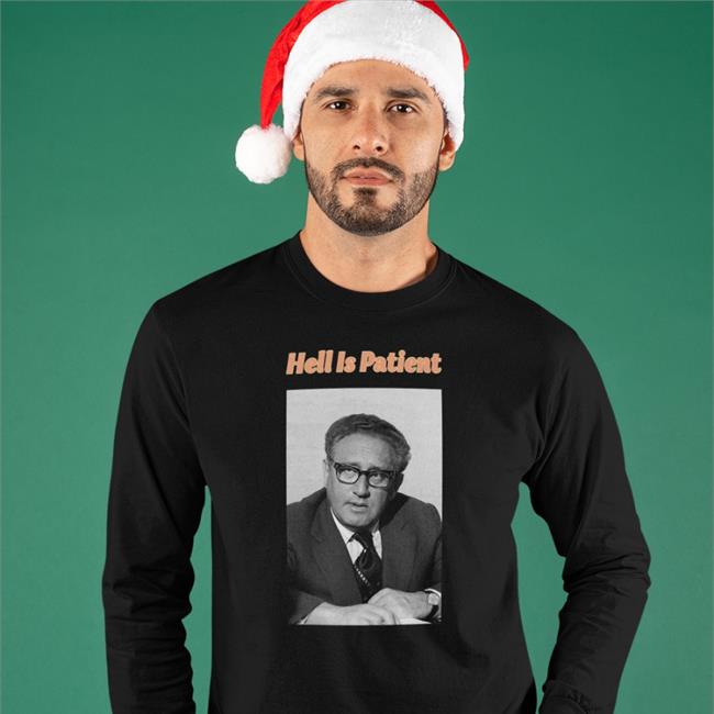 The Ones We Love Shop Henry Alfred Kissinger Hell Is Patient Shirt Borgposting