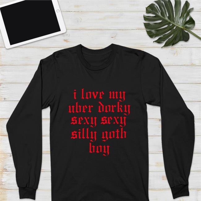 I Love My Uber Dorky Sexy Sexy Silly Goth Boy T-Shirt Blue