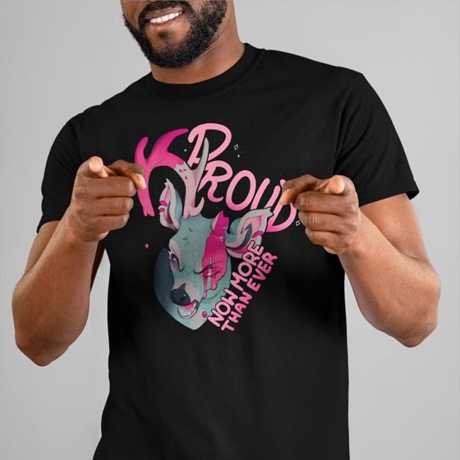 Kianpipi Film Proud Now More Than Ever Tee