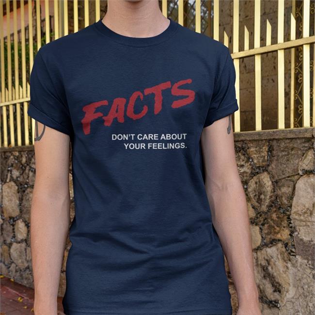 Facts Don't Care About Your Feelings T Shirt Dailywire Merch