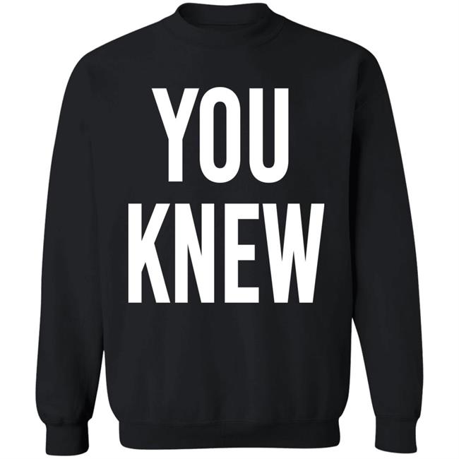 Madison Shanley You Knew Shirt Madison Shanley You Knew Shirt
