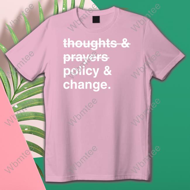 Thoughts And Prayers Policy And Change Limited Edition Hoodie
