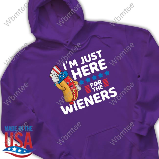 Hot Dog I'm Just Here For The Wieners Shirt