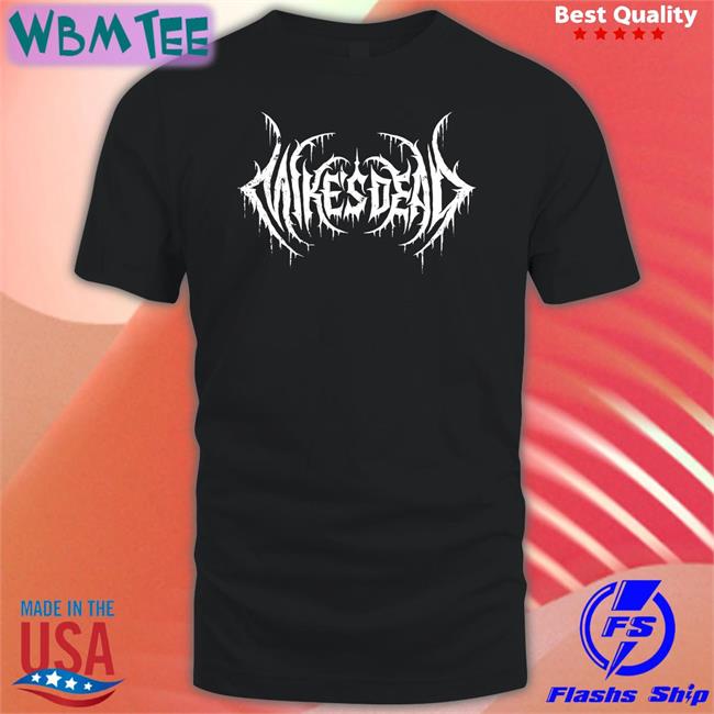 Mike's Dead Death Drip T Shirt Mike's Dead Merch Store